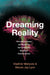 Dreaming Reality: How Neuroscience and Mysticism Can Unlock the Secrets of Consciousness by Vladimir Miskovic