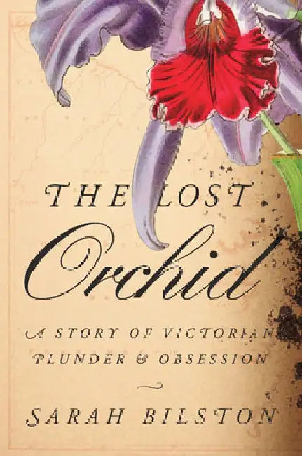 The Lost Orchid by Sarah Bilston
