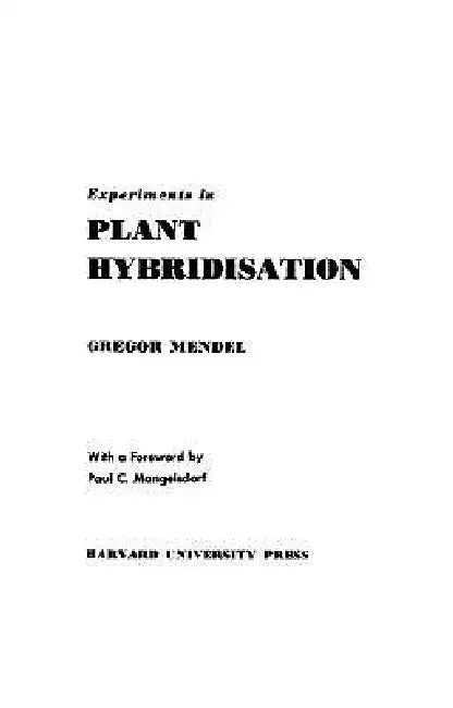 Experiments in Plant Hybridisation by Gregor Mendel, Paul C. Mangelsdorf