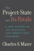 The Project-State and Its Rivals: A New History of the Twentieth and Twenty-First Centuries by Charles S. Maier