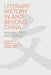 Literary History in and Beyond China: Reading Text and World by Sarah M. Allen, Jack W. Chen, Xiaofei Tian