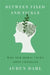Between Fixed and Fickle: Why Our Moral Views Keep Changing by Audun Dahl