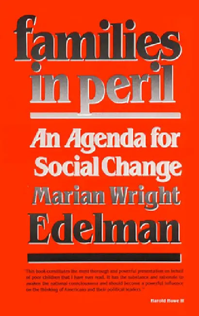 Families in Peril: An Agenda for Social Change by Marian Wright Edelman