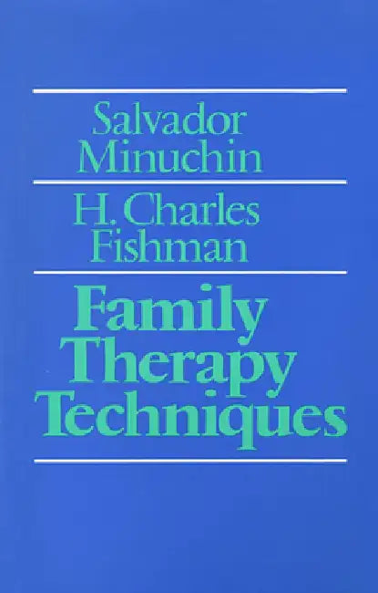 Family Therapy Techniques by Salvador Minuchin