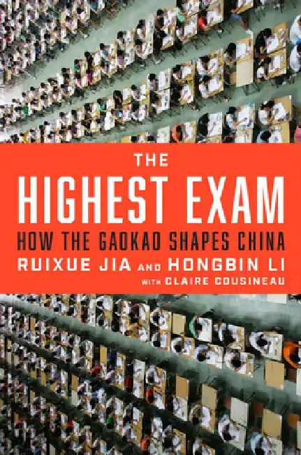 The Highest Exam: How the Gaokao Shapes China 