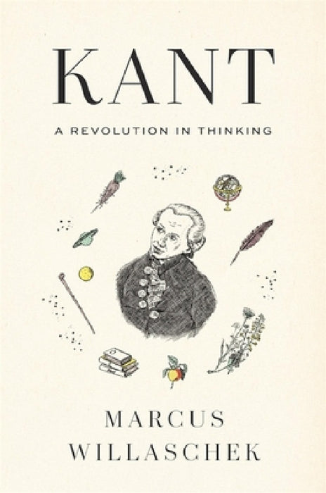Kant: A Revolution in Thinking by Marcus Willaschek, Peter Lewis