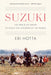 Suzuki: The Man and His Dream to Teach the Children of the World by Eri Hotta