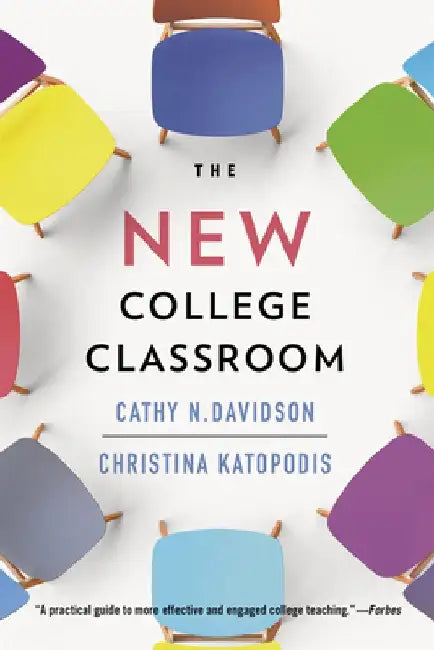 The New College Classroom by Cathy N. Davidson