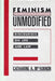 Feminism Unmodified: Discourses on Life and Law by Catharine A. MacKinnon
