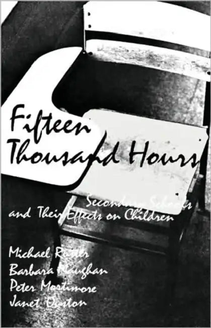Fifteen Thousand Hours: Secondary Schools and Their Effects on Children by Michael Rutter