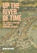 Up the River of Time: The Chinese Painting Tradition of Qingming Shanghe by Cheng-Hua Wang
