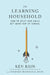 The Learning Household  How To Help Your Child Get More Out Of School by Ken Bain