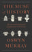 The Muse of History: The Ancient Greeks from the Enlightenment to the Present by Oswyn Murray