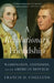 A Revolutionary Friendship: Washington, Jefferson, and the American Republic by Francis D. Cogliano