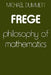Frege: Philosophy of Mathematics by Michael Dummett