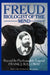 Freud, Biologist of the Mind: Beyond the Psychoanalytic Legend, with a New Preface by the Author by Frank J. Sulloway