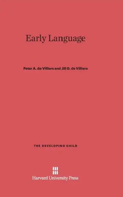 Early Language by Peter a. de Villiers, Jill G. de Villiers