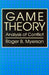 Game Theory: Analysis of Conflict by Roger B. Myerson