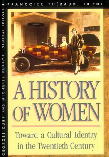 History of Women in the West by Françoise Thébaud, Arthur Goldhammer, Georges Duby
