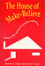 The House of Make-Believe: Children's Play and the Developing Imagination by Dorothy G. Singer, Jerome L. Singer