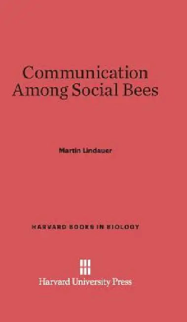 Communication Among Social Bees by Martin Lindauer