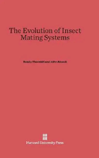 The Evolution of Insect Mating Systems by Randy Thornhill