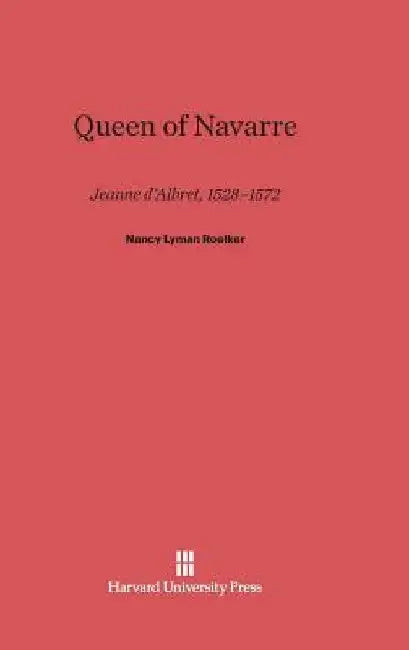 Queen of Navarre by Nancy Lyman Roelker
