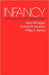 Infancy: Its Place in Human Development, with a New Foreword by the Authors by Jerome Kagan, Richard B. Kearsley, Philip R. Zelazo