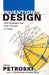 Invention by Design: How Engineers Get from Thought to Thing by Henry Petroski