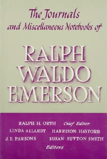 Journals and Miscellaneous Notebooks of Ralph Waldo Emerson by Ralph Waldo Emerson, Susan Sutton Smith, Harrison Hayford