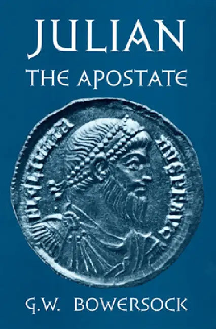 Julian the Apostate by G. W. Bowersock