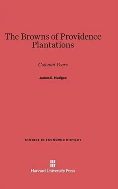 The Browns of Providence Plantations by James B. Hedges