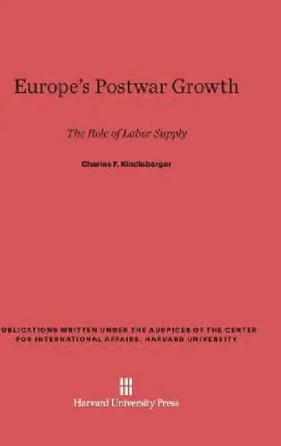 Europe's Postwar Growth by Charles P. Kindleberger