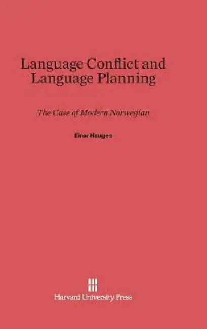 Language Conflict and Language Planning by Einar Haugen