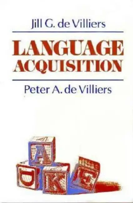 Language Acquisition by Jill G. de Villiers, Peter a. de Villiers
