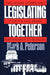 Legislating Together: The White House and Capitol Hill from Eisenhower to Reagan by Mark A. Peterson