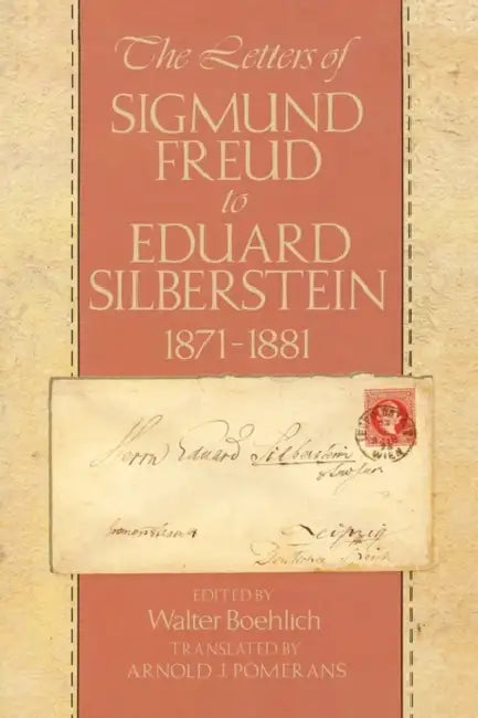 The Letters of Sigmund Freud to Eduard Silberstein, 1871-1881 by Sigmund Freud, Walter Boehlich, A. Pomerans