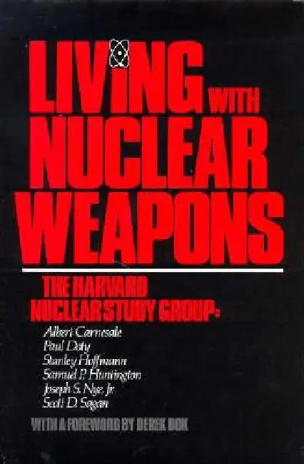 Living with Nuclear Weapons by Albert Carnesale, Paul Doty, Stanley Hoffmann
