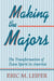 Making the Majors: The Transformation of Team Sports in America by Eric M. Leifer