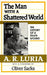 The Man with a Shattered World: The History of a Brain Wound by A. R. Luria, Lynn Solotaroff, Oliver Sacks