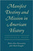 Manifest Destiny and Mission in American History: A Reinterpretation, with a New Foreword by John Mack Faragher by Frederick Merk, Lois Bannister Merk, John Mack Faragher