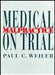 Medical Malpractice on Trial by Paul C. Weiler