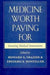 Medicine Worth Paying for: Assessing Medical Innovations by Howard S. Frazier, C. Frederick Mosteller