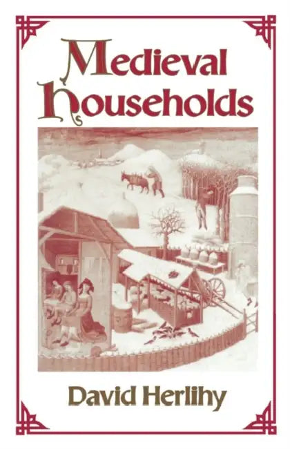 Medieval Households by David Herlihy