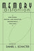 Memory Distortion: How Minds, Brains, and Societies Reconstruct the Past by Daniel L. Schacter, Gerald D. Fischbach, Joseph T. Coyle
