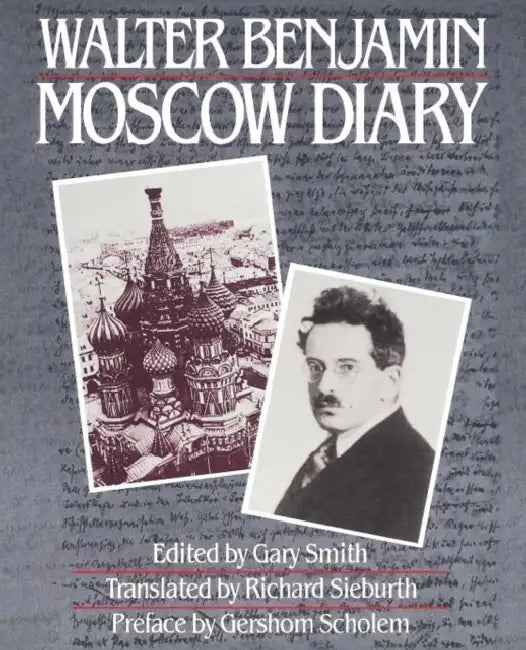 Moscow Diary by Walter Benjamin, Gary Smith, Richard Sieburth