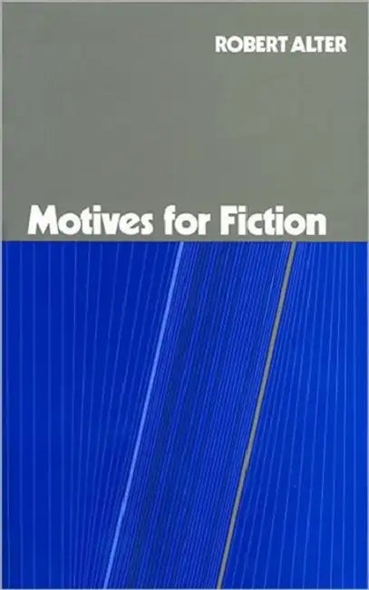 Motives for Fiction by Robert Alter