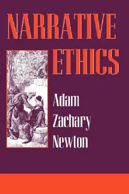 Narrative Ethics by Adam Zachary Newton