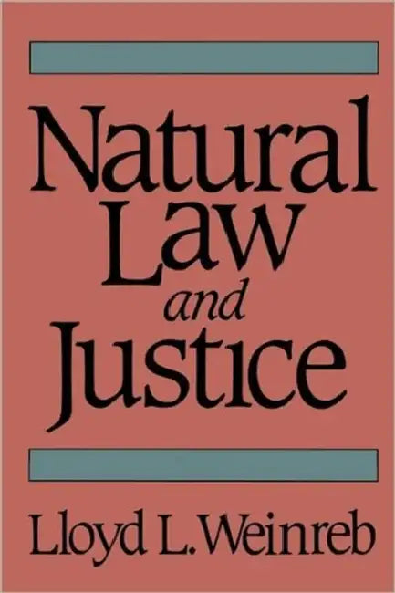Natural Law and Justice by Lloyd L. Weinreb