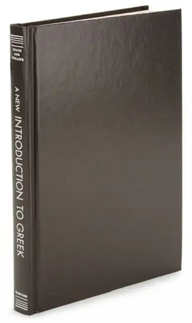 A New Introduction to Greek: Third Edition Revised and Enlarged by Alston Hurd Chase, Henry Phillips